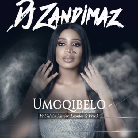 DJ Zandimaz – Umgqibelo