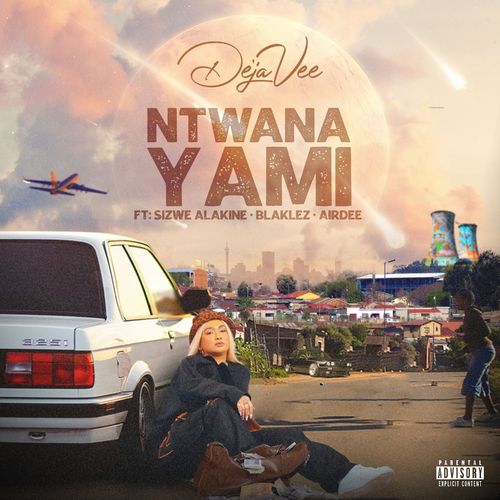 DejaVee – Ntwana Yami