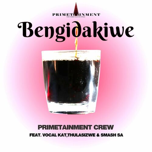 Kabza De Small & Primetainment Crew - Bengidakiwe