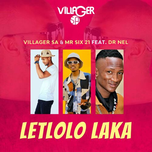 Villager SA & Mr Six 21 – Letloko Laka