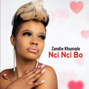 Zandie Khumalo – Nci Nci Bo