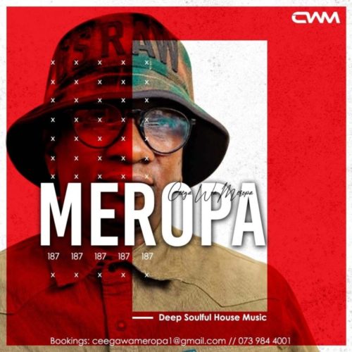 Ceega Wa Meropa – 187 Mix (You Can’t Overdose on Meropa Sessions)