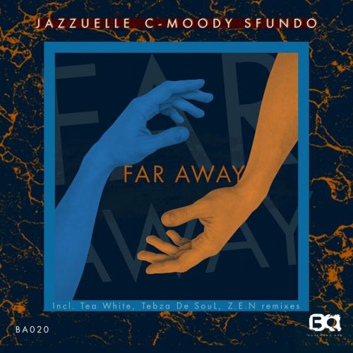 Jazzuelle & C-Moody – Far Away (Incl. Remixes)