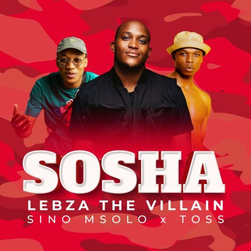 Lebza TheVillain – Sosha