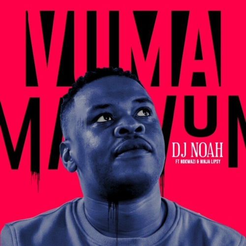 DJ Noah – Vuma