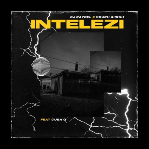 DJ Raybel – Intelezi