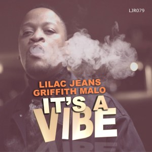 Lilac Jeans & Griffith Malo – It’s A Vibe EP