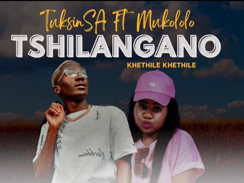 TuksinSA - Tshilangano (Khethile Khethile)