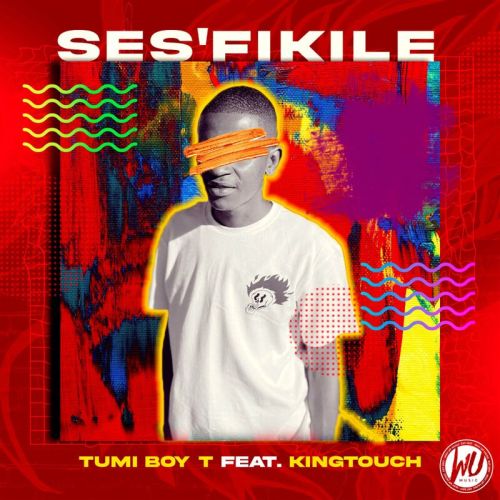 Tumi Boy T – Ses’fikile