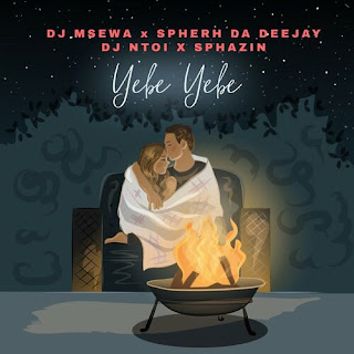 Dj Msewa, Spherh Da Deejay, Dj Ntoi Sphabzin – Yebe Yebe