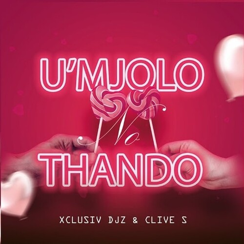 Xclusiv Djz & Clive S – U’Mjolo No Thando