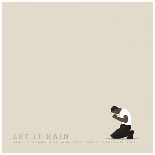 Ambitiouz Entertainment – Let It Rain