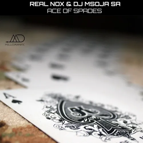 DJ Msoja SA & Real Nox – Ace of Spades