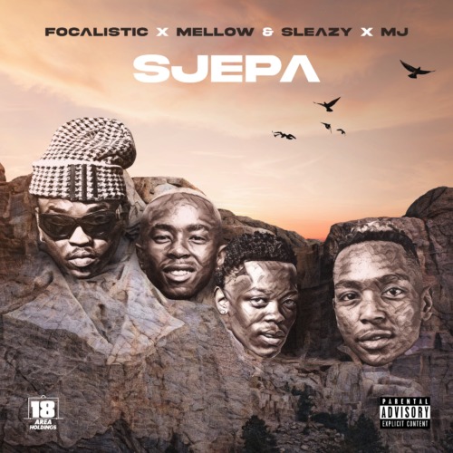 Focalistic, M.J, Mellow & Sleazy – Sjepa