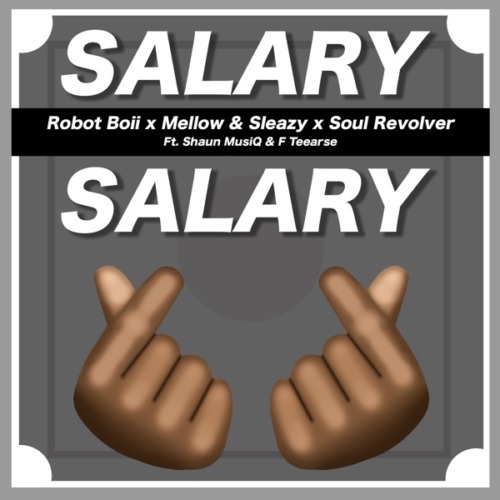 Robot Boii, Mellow & Sleazy – Salary Salary