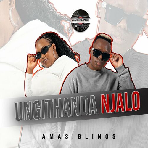 AmaSiblings – Ungithanda Njalo