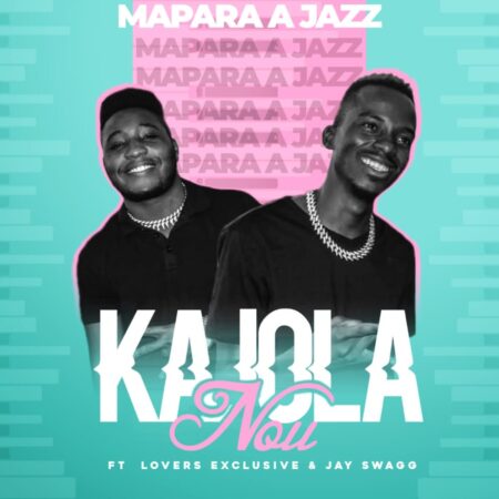 Mapara A Jazz – Kajola Nou