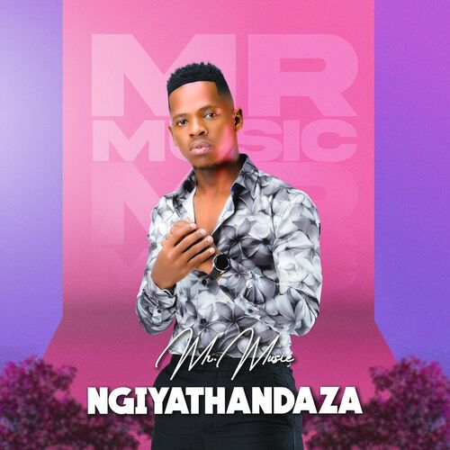 Mr Music – Ngiyathandaza