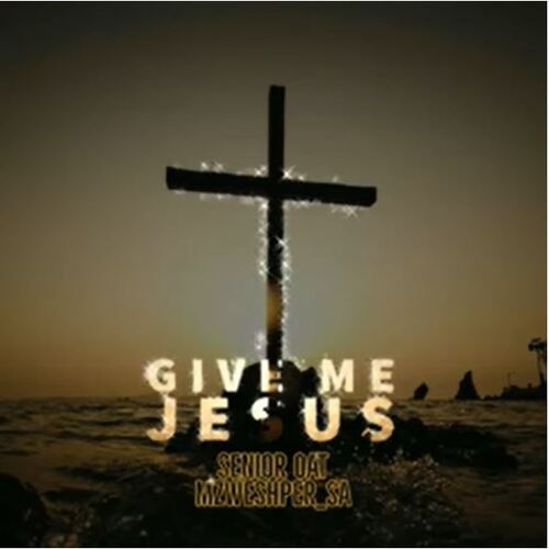 Senior Oat – Give Me Jesus