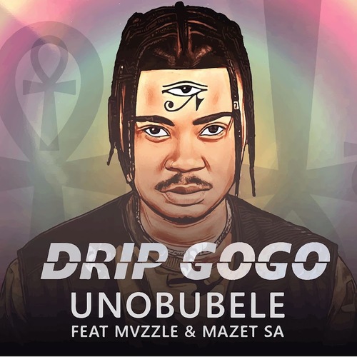 Drip Gogo – uNobubele