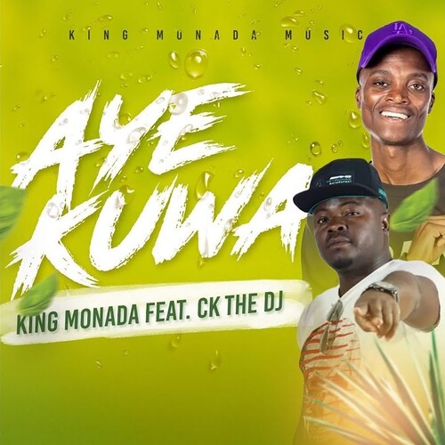 King Monada – Aye Kuwa