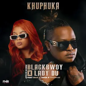 Blackbwoy & Lady Du – Khuphuka