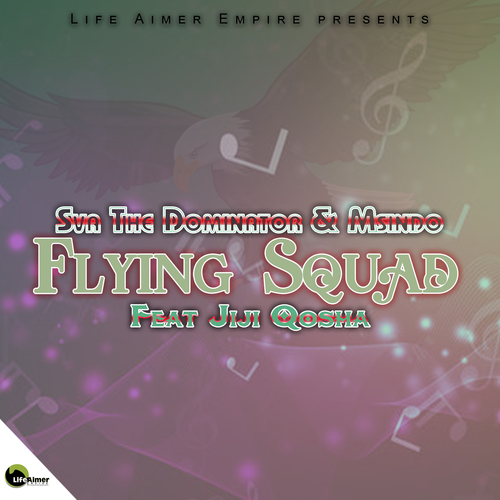 Sva The Dominator & Msindo - Flying Squad