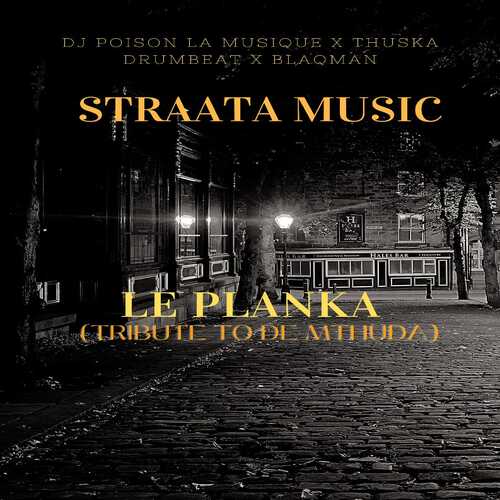 DJ Poison La MusiQue & Thuska Drumbeat - Leplanka (Tribute To De Mthuda)