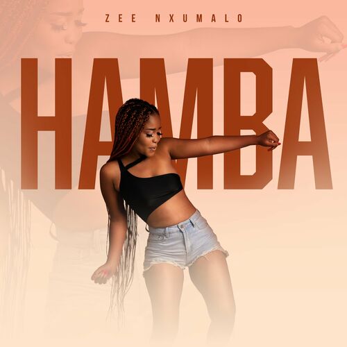 Zee Nxumalo – Hamba