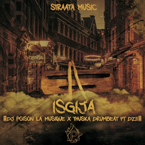 DJ Poison La MusiQue & Thuska Drumbeat - Sgija