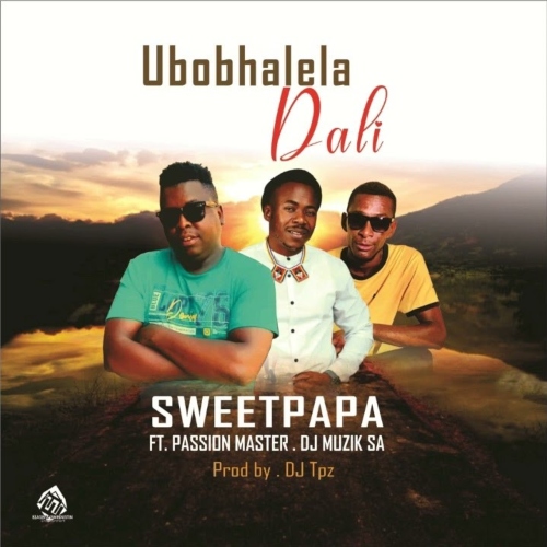 Sweet Papa - Ubobhalela Dali