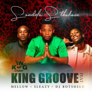 King Groove – Sondela S’thokoze