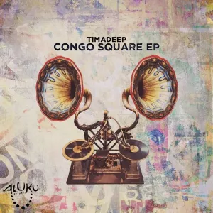 TimAdeep – Congo Square EP