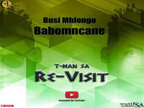 Busi Mhlongo – Babomncane (T-MAN SA Re-Visit)