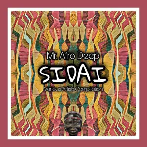 Various Artists – Sidai (Compiled by Mr. Afro Deep)