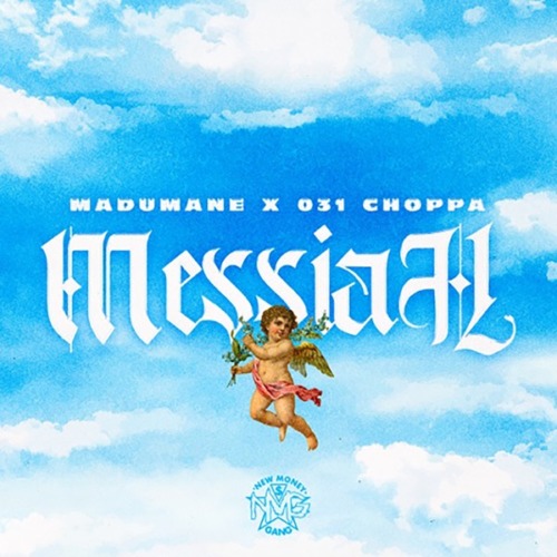 DJ Maphorisa & 031Choppa – Messiah