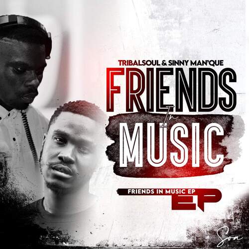 Sinny Man’Que & Tribal Soul – Friends In Music EP