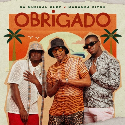 Da Muziqal Chef & Murumba Pitch – Obrigado