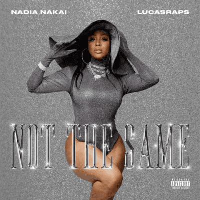 Nadia Nakai – Not The Same