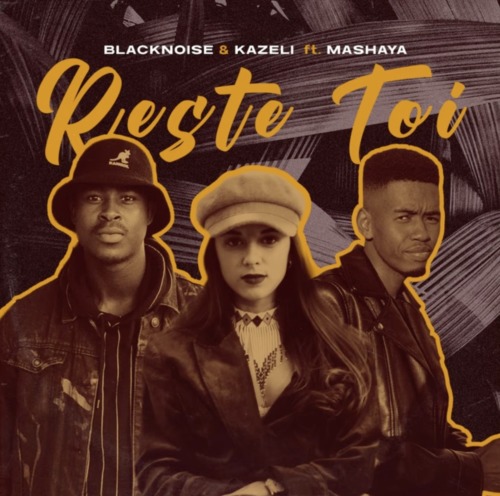 Blacknoise_sa & Kazeli – Reste Toi
