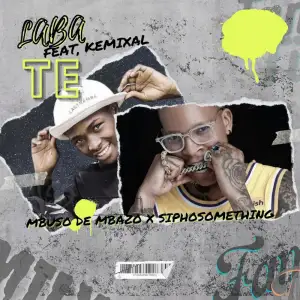Mbuso de Mbazo & Siphosomething – Laba Te