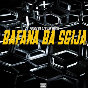 Prince Da DJ & TNK MusiQ – Bafana Ba Sgija EP