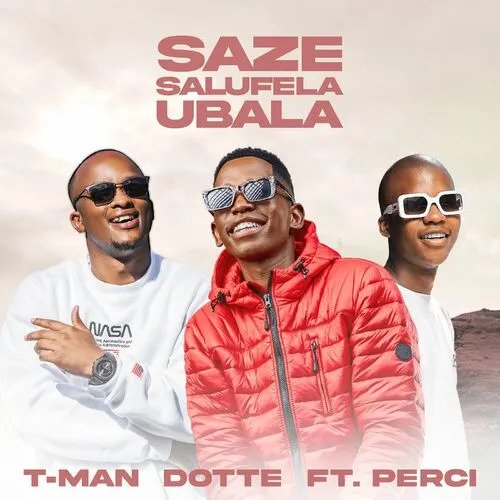 T-Man & Dotte – Saze Salufela Ubala