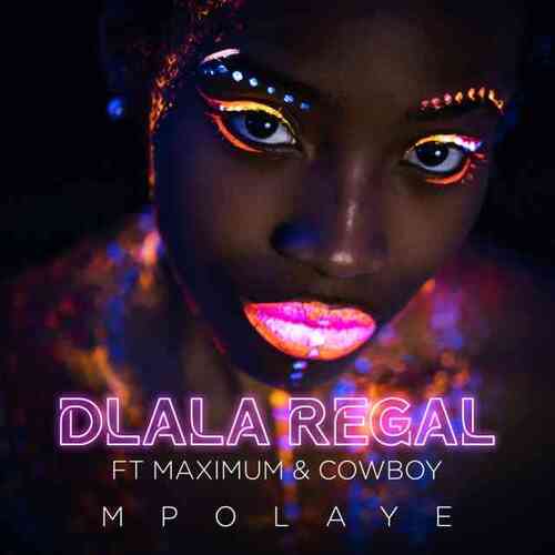 Dlala Regal – Mpolaye