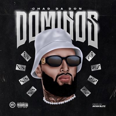 Chad Da Don – Dominos