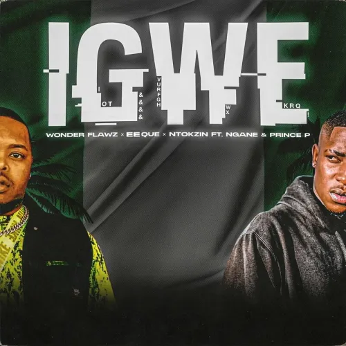 EeQue, Wonder Flawz & Ntokzin – iGwe