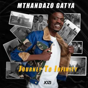 Mthandazo Gatya – Journey to Infinity EP