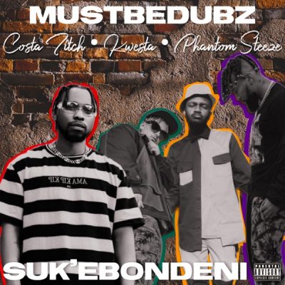 MustBeDubz – Suk' Ebondeni