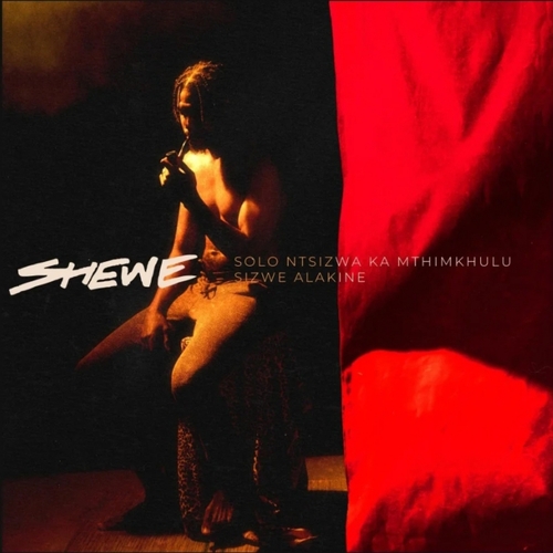 Solo Ntsizwa Ka Mthimkhulu – Shewe