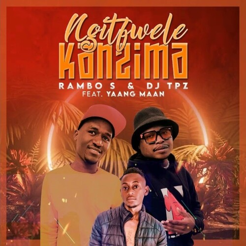 Rambo S & DJ Tpz - Ngitfwele Kanzima